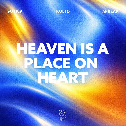 Heaven Is A Place On Earth by Sotica, KULTO & Afreak | Free Download on ...