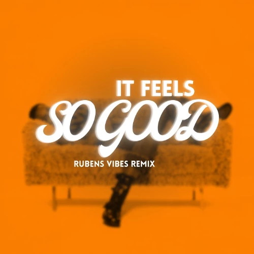 It Feels So Good (Rubens Vibes Remix) by Sonique | Free Download on ...