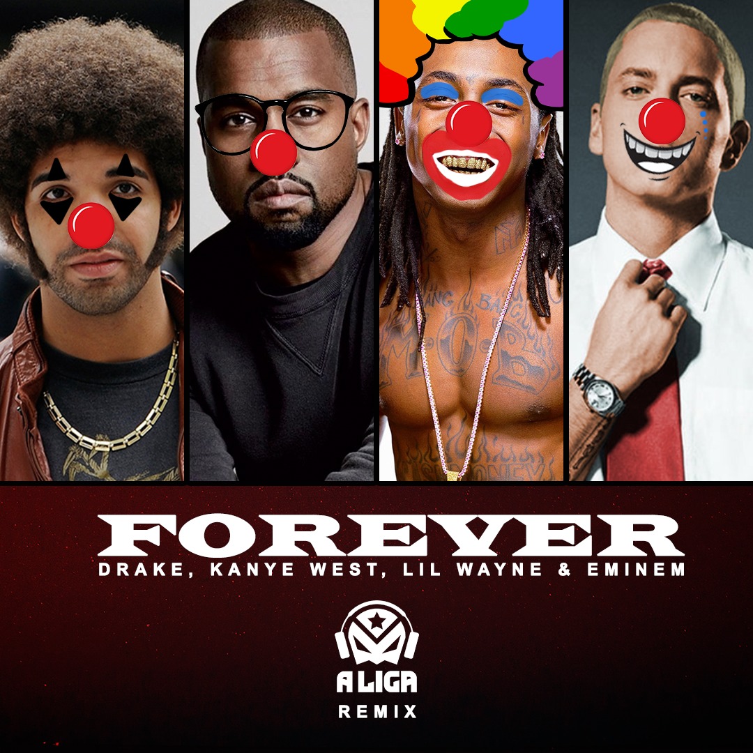 Drake Kanye West Lil Wayne Eminem - Forever A Liga Remix by A Liga ...