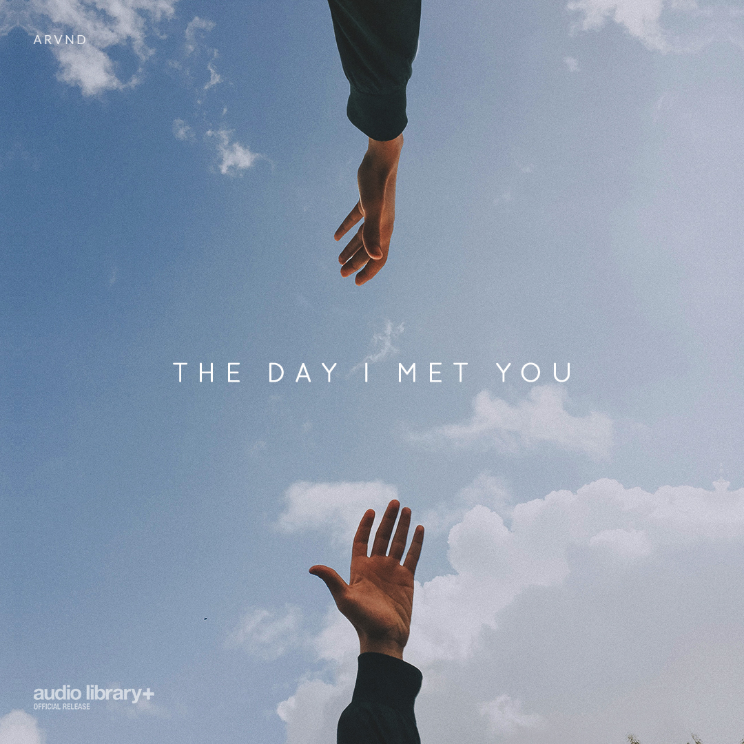 The Day I Met You by Arvnd
