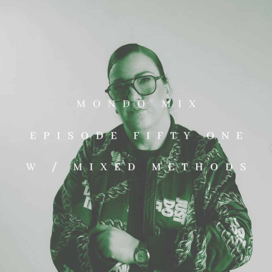 Mondo Mix Episode 051: Mixed Methods by MONDO | Hypeddit