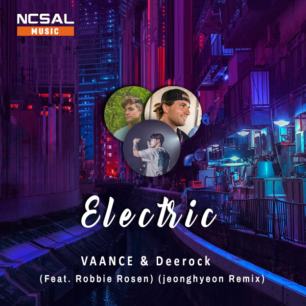 Electric (feat. Robbie Rosen) (jeonghyeon Remix) by VAANCE & Deerock ...