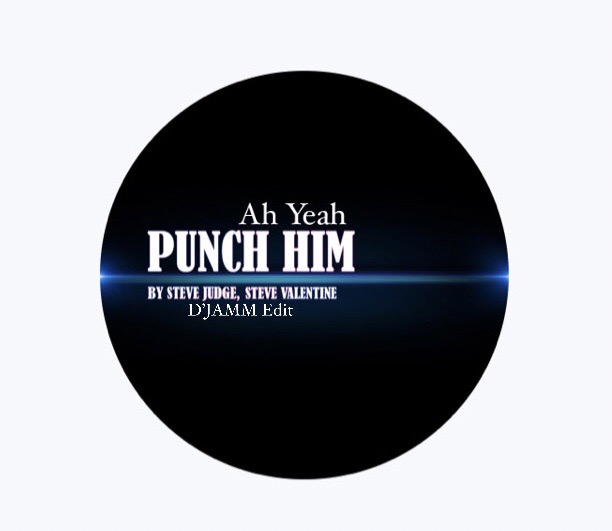 Punch Him & Ah Yeah (D'JAMM Edit) by Steve Judge, Steve Valentine