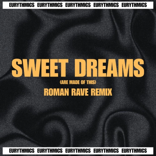 Sweet Dreams (Are Made Of This) [Roman Rave Remix] by Roman Rave | Free ...