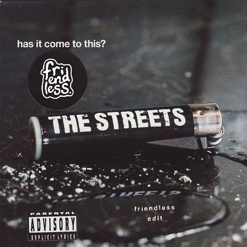Has It Come To This (Friendless Edit) by The Streets x Friendless ...
