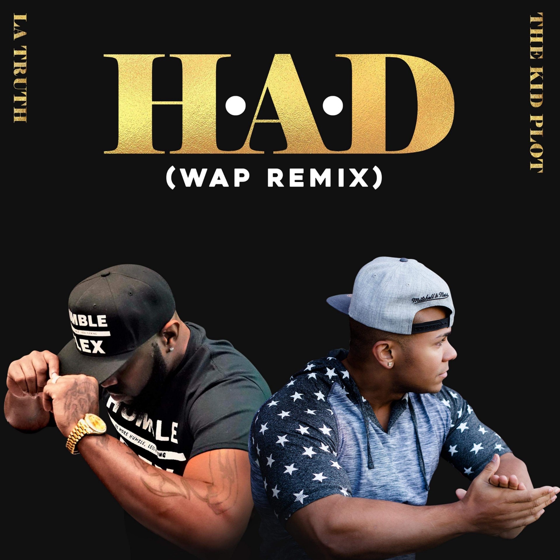 H.A.D. Wap Remix by LATRUTH and THE KID PLOT Free Download on Hypeddit