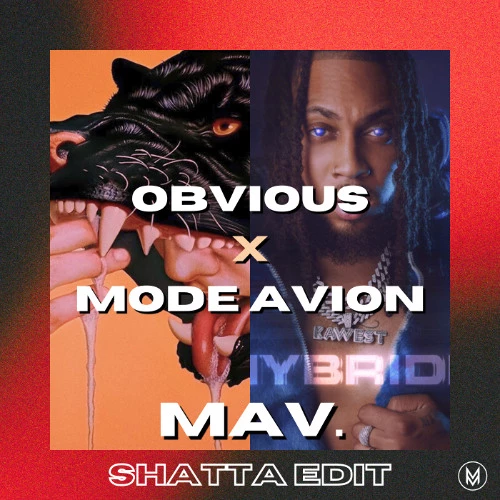 OBVIOUS x Mode Avion [MAV. Shatta Edit] by MAV. | Free Download on Hypeddit