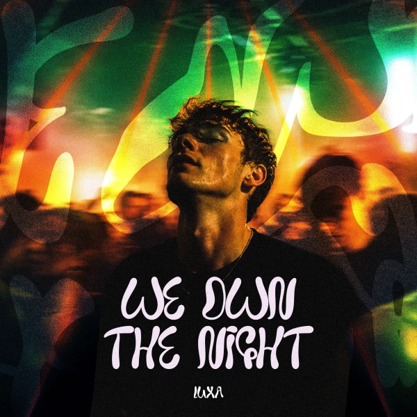 We Own The Night by LUXA | Free Download on Hypeddit