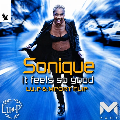 Sonique - It Feels So Good (Lu.P x Mport Flip) by Mport | Free Download ...