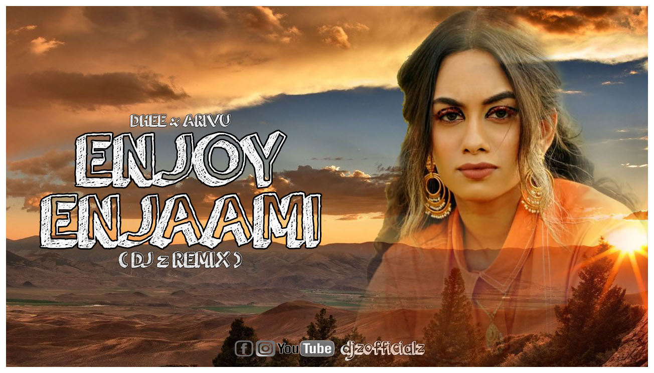Enjoy Enjaami (DJ z Remix) by Dhee ft. Arivu | Free Download on Hypeddit