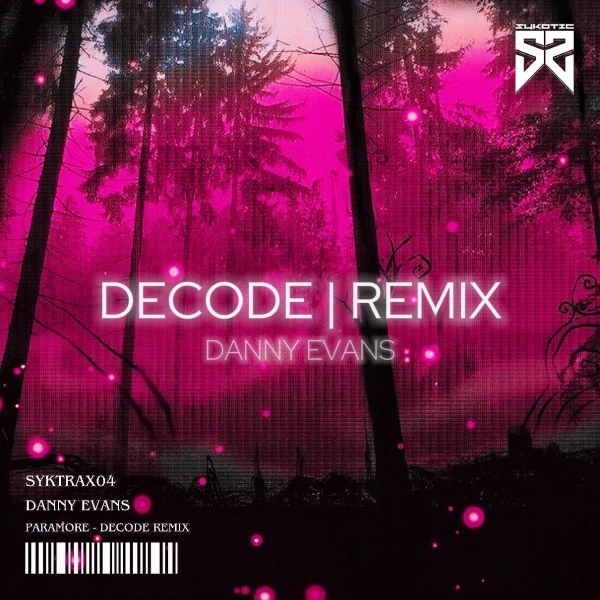 [FREE DL] DANNY EVANS - PARAMORE DECODE | REMIX [SYKTRAX04] by SYKOTIC ...