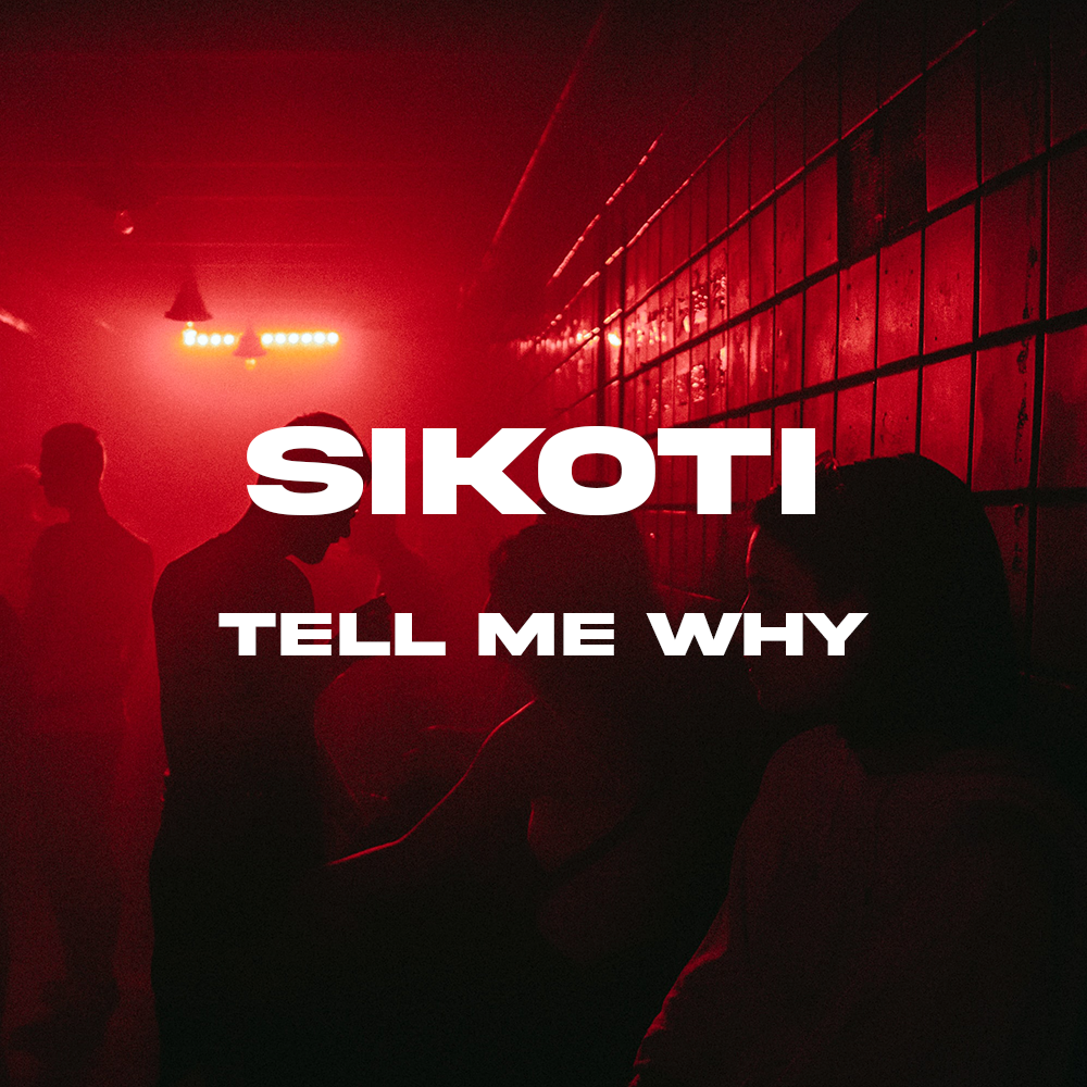 Tell Me Why by SIKOTI | Free Download on Hypeddit