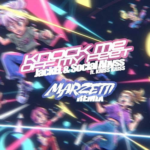 JackEL & Social Abyss ft. Kris Kriss - Knock Me Off My Feet (Marzetti ...